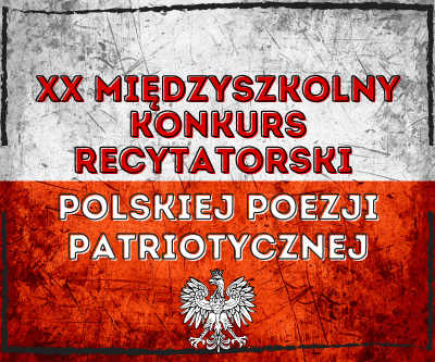 XX Międzyszkolny Konkurs Recytatorski Polskiej Poezji Patriotycznej