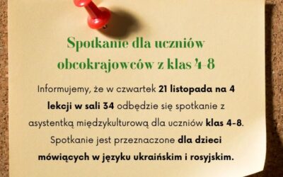 SPOTKANIE dla uczniów obcokrajowców Z KLAS 4-8